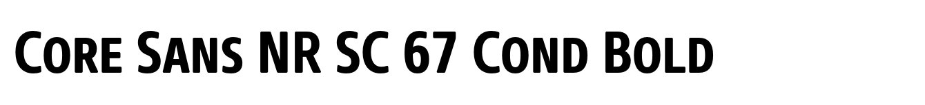 Core Sans NR SC 67 Cond Bold